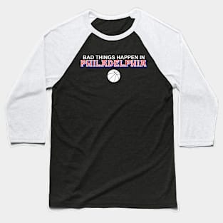 Bad Things Happen in Philadelphia Baseball T-Shirt